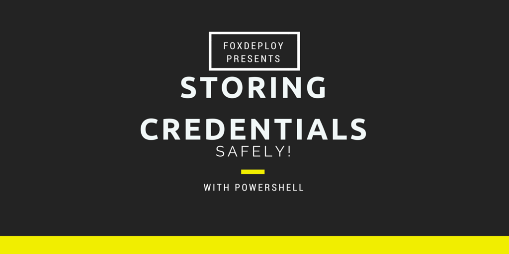 hero graphic for the post Safely storing credentials and other things with PowerShell